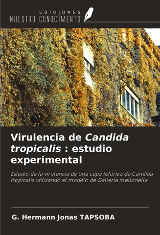 Virulencia de Candida tropicalis : estudio experimental