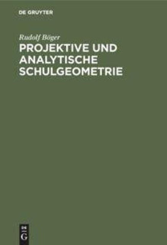 Projektive und analytische Schulgeometrie