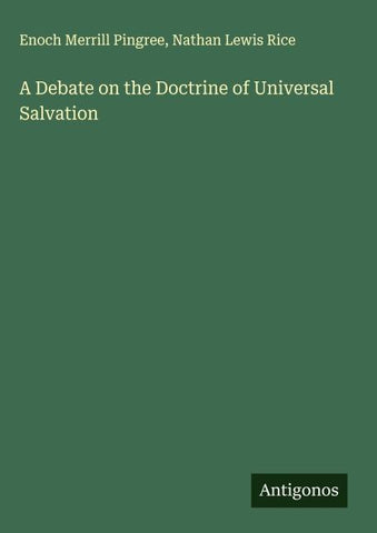 A Debate on the Doctrine of Universal Salvation
