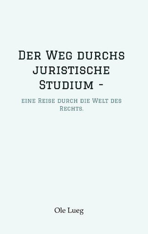 Der Weg durchs juristische Studium  -