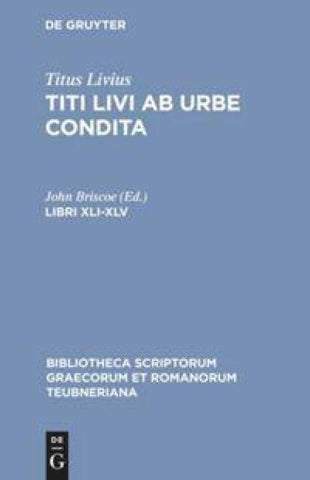 Titus Livius: Titi Livi Ab urbe condita / Libri XLI-XLV