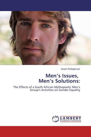 Men's Issues, Men's Solutions: