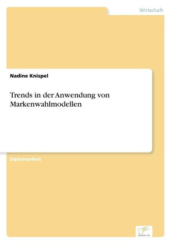 Trends in der Anwendung von Markenwahlmodellen