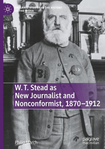W. T. Stead as New Journalist and Nonconformist, 1870-1912