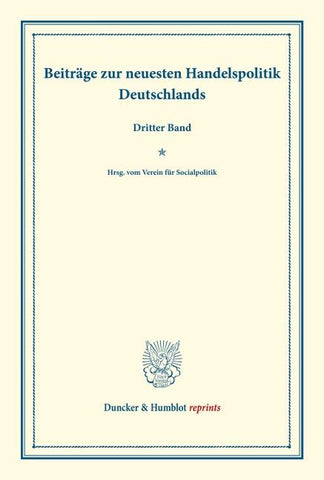 Beiträge zur neuesten Handelspolitik Deutschlands.