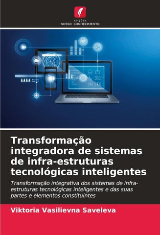 Transformação integradora de sistemas de infra-estruturas tecnológicas inteligentes