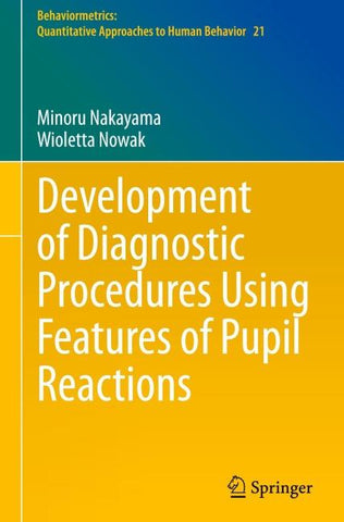 Development of Diagnostic Procedures Using Features of Pupil Reactions