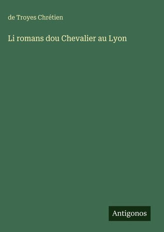 Li romans dou Chevalier au Lyon