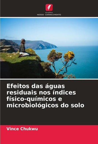 Efeitos das águas residuais nos índices físico-químicos e microbiológicos do solo