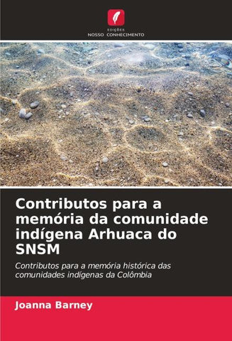 Contributos para a memória da comunidade indígena Arhuaca do SNSM