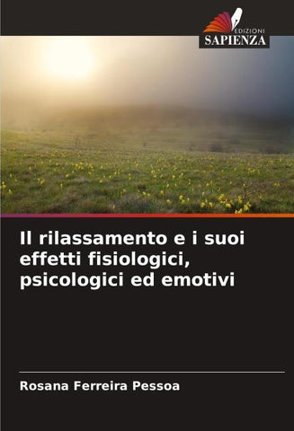 Il rilassamento e i suoi effetti fisiologici, psicologici ed emotivi