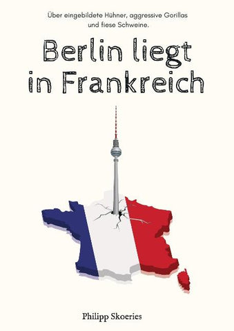Berlin liegt in Frankreich