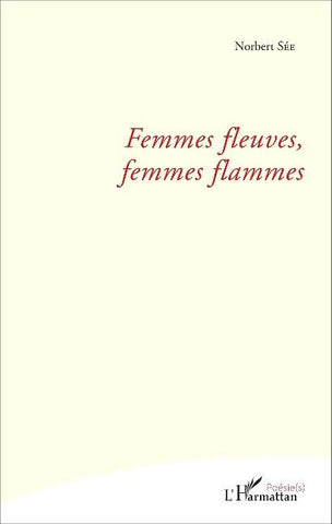 Femmes fleuves, femmes flammes