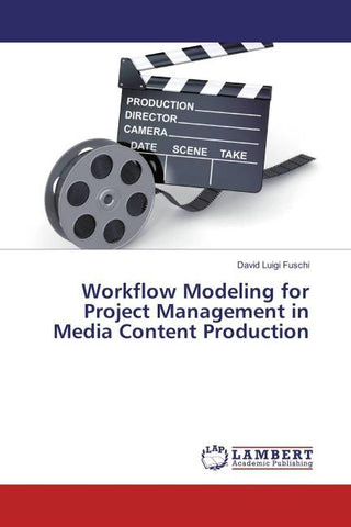 Workflow Modeling for Project Management in Media Content Production