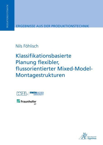 Klassifikationsbasierte Planung flexibler, flussorientierter Mixed-Model-Montagestrukturen