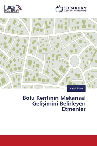 Bolu Kentinin Mekansal Geli¿imini Belirleyen Etmenler