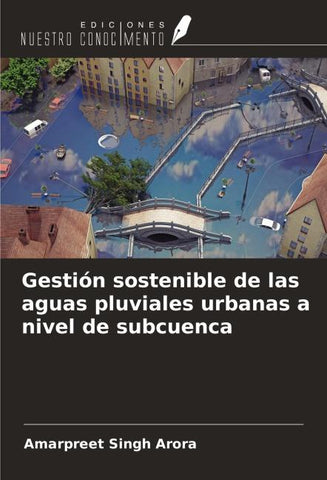 Gestión sostenible de las aguas pluviales urbanas a nivel de subcuenca