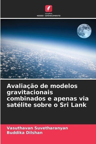 Avaliação de modelos gravitacionais combinados e apenas via satélite sobre o Sri Lank