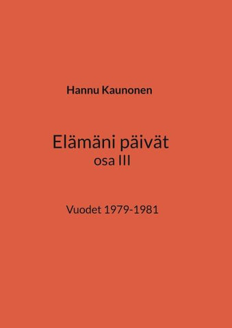 Elämäni päivät osa III