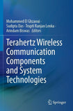 Terahertz Wireless Communication Components and System Technologies