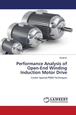 Performance Analysis of Open-End Winding Induction Motor Drive
