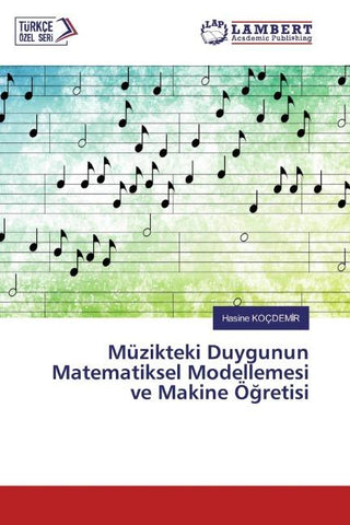 Müzikteki Duygunun Matematiksel Modellemesi ve Makine Ö¿retisi