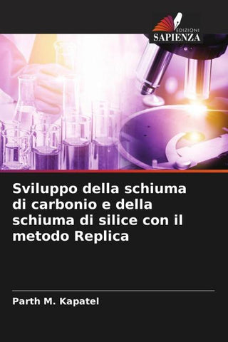 Sviluppo della schiuma di carbonio e della schiuma di silice con il metodo Replica