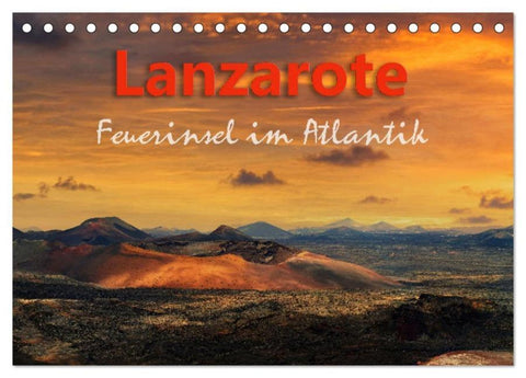 Lanzarote Feuerinsel im Atlantik (Tischkalender 2026 DIN A5 quer), CALVENDO Monatskalender