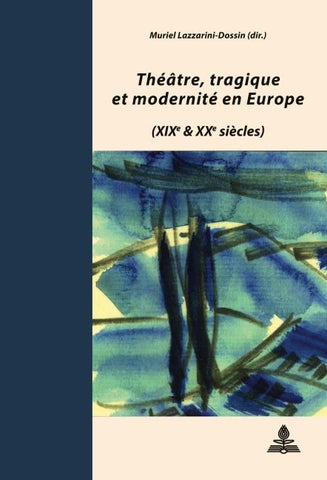 Théâtre, tragique et modernité en Europe