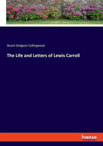 The Life and Letters of Lewis Carroll