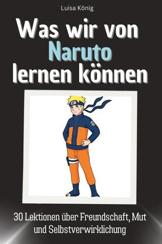 Was wir von Naruto lernen können