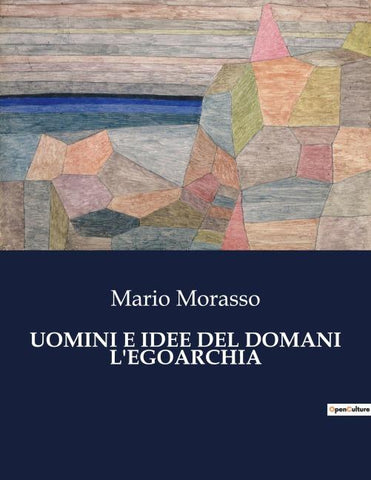 UOMINI E IDEE DEL DOMANI L'EGOARCHIA