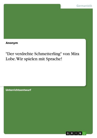 "Der verdrehte Schmetterling" von Mira Lobe. Wir spielen mit Sprache!