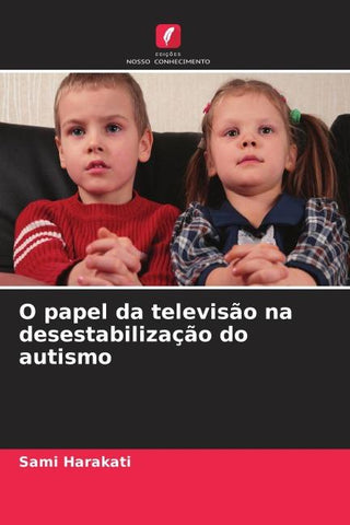 O papel da televisão na desestabilização do autismo