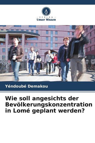 Wie soll angesichts der Bevölkerungskonzentration in Lomé geplant werden?