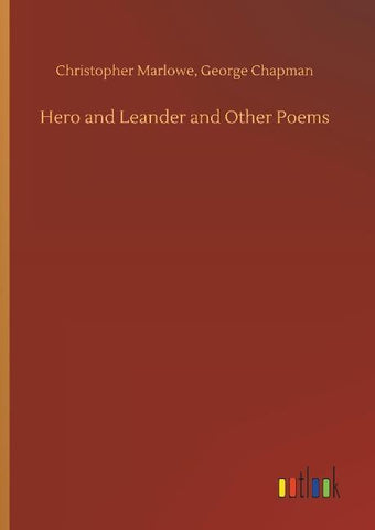 Hero and Leander and Other Poems