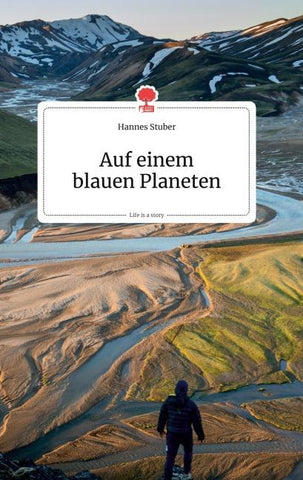 Auf einem blauen Planeten. Life is a Story