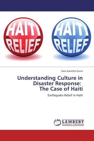 Understanding Culture in Disaster Response:   The Case of Haiti