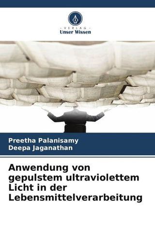 Anwendung von gepulstem ultraviolettem Licht in der Lebensmittelverarbeitung
