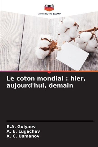 Le coton mondial : hier, aujourd'hui, demain