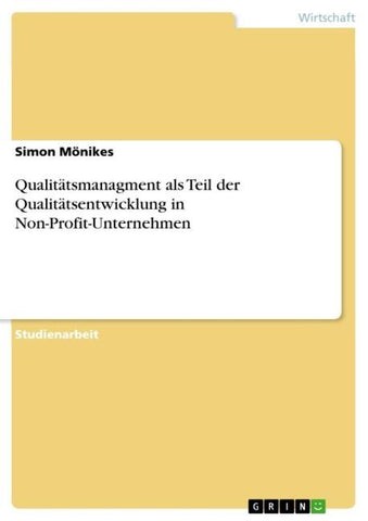 Qualitätsmanagment als Teil der Qualitätsentwicklung in Non-Profit-Unternehmen