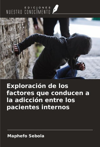 Exploración de los factores que conducen a la adicción entre los pacientes internos