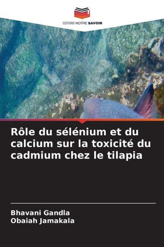 Rôle du sélénium et du calcium sur la toxicité du cadmium chez le tilapia