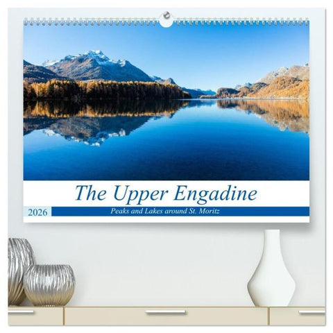 The Upper Engadine (High Quality Premium Wall Calendar 2026 DIN A2 landscape),CALVENDO 12 Month Wall Calendar