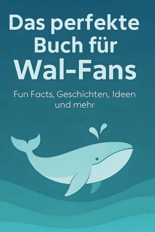 Das perfekte Buch für Wal-Fans