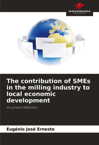The contribution of SMEs in the milling industry to local economic development