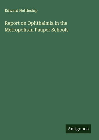 Report on Ophthalmia in the Metropolitan Pauper Schools