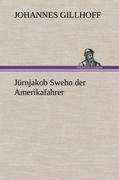 Jürnjakob Swehn der Amerikafahrer