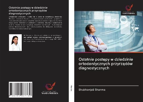 Ostatnie post¿py w dziedzinie ortodontycznych przyrz¿dów diagnostycznych