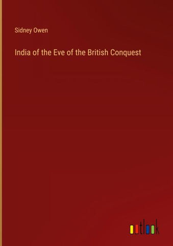 India of the Eve of the British Conquest